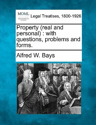 Proprietà (reale e personale): Con domande, problemi e moduli. - Property (Real and Personal): With Questions, Problems and Forms.