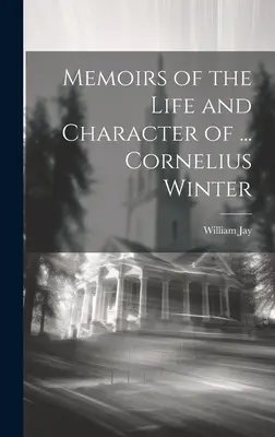 Memorie della vita e del carattere di ... Cornelius Winter - Memoirs of the Life and Character of ... Cornelius Winter