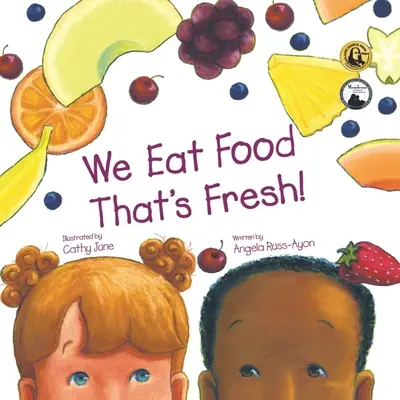 Mangiamo cibo fresco: Un libro illustrato per bambini sull'assaggio di frutta e verdura nuove (3a edizione - multiculturale) - We Eat Food That's Fresh: A Children's Picture Book about Tasting New Fruits and Vegetables (3rd Edition - Multicultural)