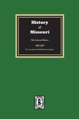 Storia del Missouri dai tempi più antichi al presente, storia generale e biografia della contea di Washington e delle contee di Phelps e Dent. - History of Missouri from the Earliest Times to the Present, the General History
