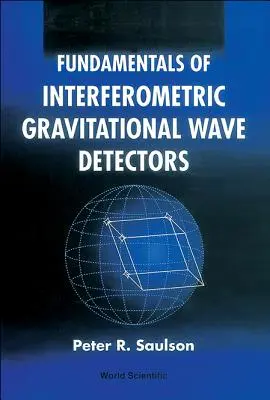 Fondamenti dei rivelatori interferometrici di onde gravitazionali - Fundamentals of Interferometric Gravitational Wave Detectors