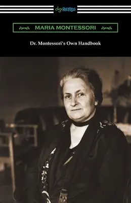 Manuale del Dr. Montessori - Dr. Montessori's Own Handbook
