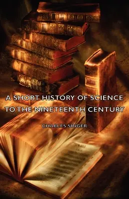 Breve storia della scienza fino al XIX secolo - A Short History of Science to the Nineteenth Century