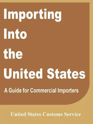 Importare negli Stati Uniti: Una guida per gli importatori commerciali - Importing Into the United States: A Guide for Commercial Importers