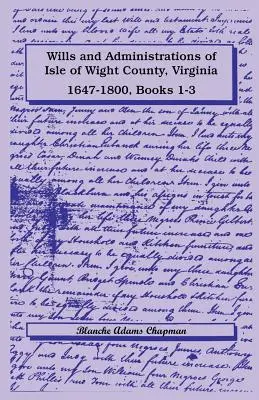 Testamenti e amministrazioni della contea di Isle of Wight, Virginia, 1647-1800, libri 1-3 - Wills and Administrations of Isle of Wight County, Virginia, 1647-1800, Books 1-3