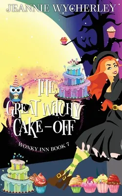 La grande festa delle torte stregate: Wonky Inn libro 7 - The Great Witchy Cake Off: Wonky Inn Book 7