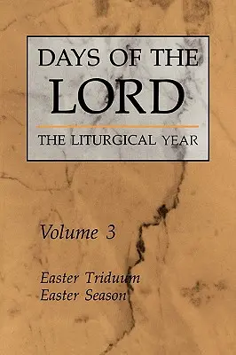 Giorni del Signore: Volume 3: Triduo pasquale, Tempo di Pasqua Volume 3 - Days of the Lord: Volume 3: Easter Triduum, Easter Season Volume 3