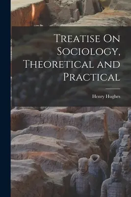 Trattato di sociologia teorica e pratica - Treatise On Sociology, Theoretical and Practical