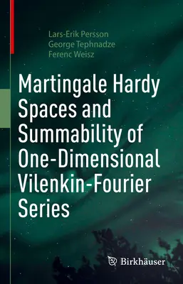 Spazi di Martingala Hardy e sommabilità delle serie di Vilenkin-Fourier unidimensionali - Martingale Hardy Spaces and Summability of One-Dimensional Vilenkin-Fourier Series