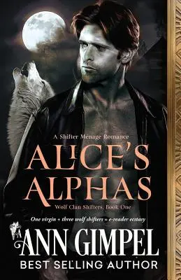 Alice's Alphas: Menage romance con mutaforma - Alice's Alphas: Shifter Menage Romance
