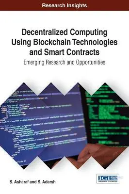 Informatica decentralizzata con tecnologie blockchain e contratti intelligenti: Ricerca e opportunità emergenti - Decentralized Computing Using Blockchain Technologies and Smart Contracts: Emerging Research and Opportunities