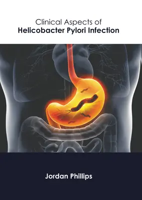 Aspetti clinici dell'infezione da Helicobacter Pylori - Clinical Aspects of Helicobacter Pylori Infection