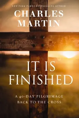 È finito: Un pellegrinaggio di 40 giorni di ritorno alla Croce - It Is Finished: A 40-Day Pilgrimage Back to the Cross