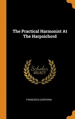 L'armonicista pratico al clavicembalo - The Practical Harmonist At The Harpsichord