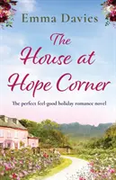 La casa all'angolo della speranza: Il romanzo d'amore perfetto per le vacanze - The House at Hope Corner: The perfect feel-good holiday romance novel