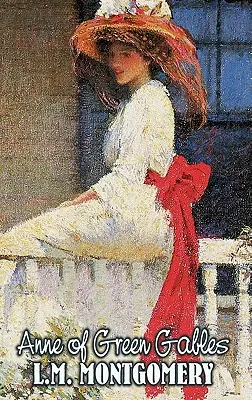 Anne of Green Gables di L. M. Montgomery, Narrativa, Classici, Famiglia, Ragazze e donne - Anne of Green Gables by L. M. Montgomery, Fiction, Classics, Family, Girls & Women