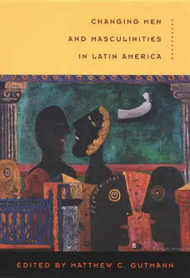 Uomini e mascolinità in cambiamento in America Latina - Changing Men and Masculinities in Latin America