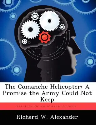 L'elicottero Comanche: Una promessa che l'esercito non ha potuto mantenere - The Comanche Helicopter: A Promise the Army Could Not Keep