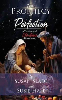 Dalla profezia alla perfezione: un tesoro di devozioni natalizie - From Prophecy to Perfection: a Treasury of Christmas Devotions