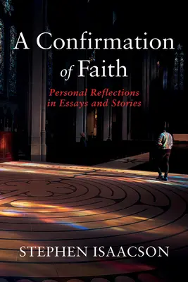 Una conferma di fede: Riflessioni personali in saggi e racconti - A Confirmation of Faith: Personal Reflections in Essays and Stories