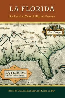 La Florida: Cinquecento anni di presenza ispanica - La Florida: Five Hundred Years of Hispanic Presence