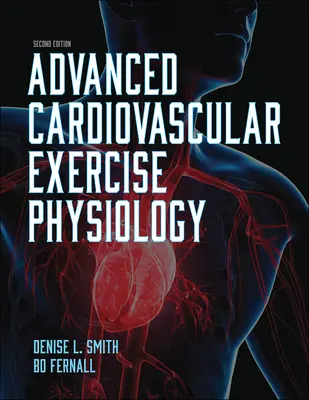 Fisiologia dell'esercizio cardiovascolare avanzato - Advanced Cardiovascular Exercise Physiology