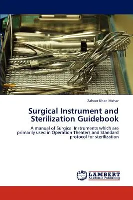 Guida alla sterilizzazione e agli strumenti chirurgici - Surgical Instrument and Sterilization Guidebook