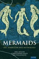 Sirene: Arte, simbolismo e mitologia - Mermaids: Art, Symbolism and Mythology