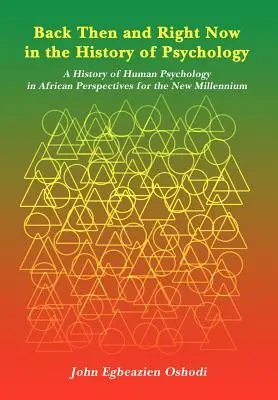 Allora e adesso nella storia della psicologia: Una storia della psicologia umana in prospettive africane per il nuovo millennio - Back Then and Right Now in the History of Psychology: A History of Human Psychology in African Perspectives for the New Millennium