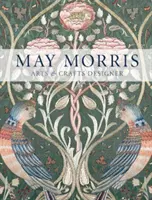 May Morris: Designer di arti e mestieri - May Morris: Arts & Crafts Designer