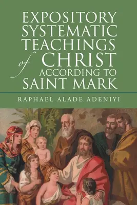 Insegnamenti sistematici di Cristo secondo San Marco - Expository Systematic Teachings of Christ According to Saint Mark