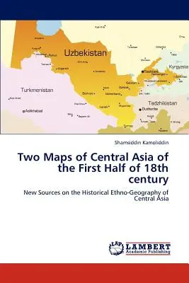 Due mappe dell'Asia centrale della prima metà del XVIII secolo - Two Maps of Central Asia of the First Half of 18th century