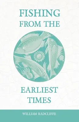 La pesca dai tempi più antichi - Fishing from the Earliest Times