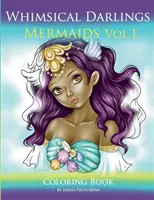 Sirene capricciose Vol.1: Libro da colorare - Whimsical Darlings Mermaids Vol.1: Coloring Book