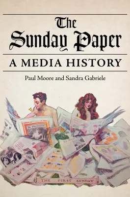 Il giornale della domenica: Una storia dei media - The Sunday Paper: A Media History