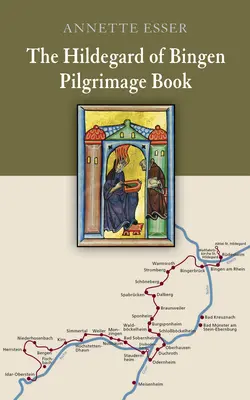 Il libro del pellegrinaggio di Ildegarda di Bingen - The Hildegard of Bingen Pilgrimage Book