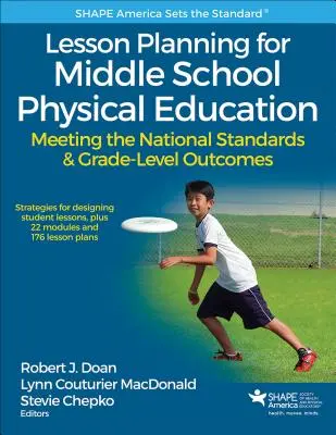 Pianificazione delle lezioni per l'educazione fisica nella scuola media: Soddisfare gli standard nazionali e i risultati del livello di istruzione - Lesson Planning for Middle School Physical Education: Meeting the National Standards & Grade-Level Outcomes