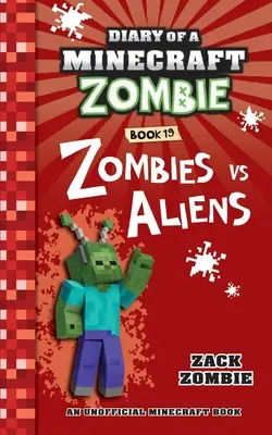 Diario di un Minecraft Zombie Libro 19: Zombie contro alieni - Diary of a Minecraft Zombie Book 19: Zombies Vs. Aliens