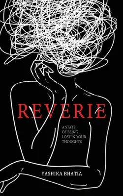 Reverie - Uno stato in cui ci si perde nei propri pensieri - Reverie - A State of Being Lost in your Thoughts