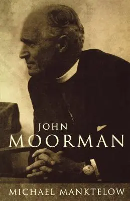 John Moorman: anglicano, francescano e indipendente - John Moorman: Anglican, Franciscan and Independent