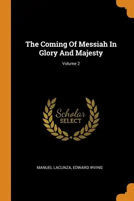 La venuta del Messia nella gloria e nella maestà; Volume 2 - The Coming Of Messiah In Glory And Majesty; Volume 2