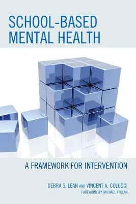 Salute mentale a scuola: Un quadro di riferimento per l'intervento - School-based Mental Health: A Framework for Intervention