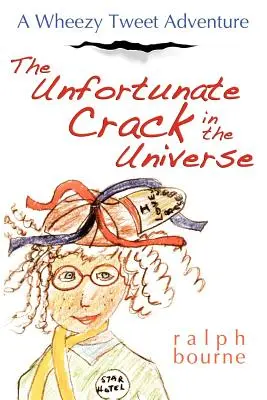 La sfortunata crepa nell'universo: Un'avventura di tweet a vuoto - The Unfortunate Crack in the Universe: A Wheezy Tweet Adventure