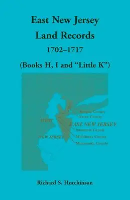 Documenti catastali del New Jersey orientale, 1702-1717 (libri H, I e Little K)”. - East New Jersey Land Records, 1702-1717 (Books H, I and Little K