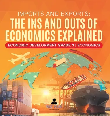 Importazioni ed esportazioni: I vantaggi e gli svantaggi dell'economia spiegati Sviluppo economico Economia di terza classe - Imports and Exports: The Ins and Outs of Economics Explained Economic Development Grade 3 Economics