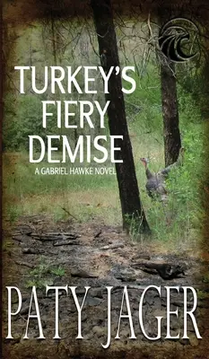 La feroce fine del tacchino: romanzo di Gabriel Hawke - Turkey's Fiery Demise: Gabriel Hawke Novel