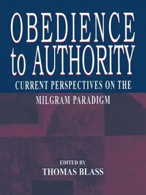 Obbedienza all'autorità: Prospettive attuali sul paradigma di Milgram - Obedience to Authority: Current Perspectives on the Milgram Paradigm