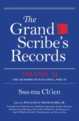I registri del Grande Scriba, Volume XI: Memorie della Cina Han, parte IV - The Grand Scribe's Records, Volume XI: The Memoirs of Han China, Part IV