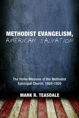 Evangelismo metodista, salvezza americana - Methodist Evangelism, American Salvation