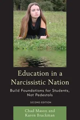 Educazione in una nazione narcisista: Costruire fondamenta per gli studenti, non piedistalli - Education in a Narcissistic Nation: Build Foundations for Students, Not Pedestals